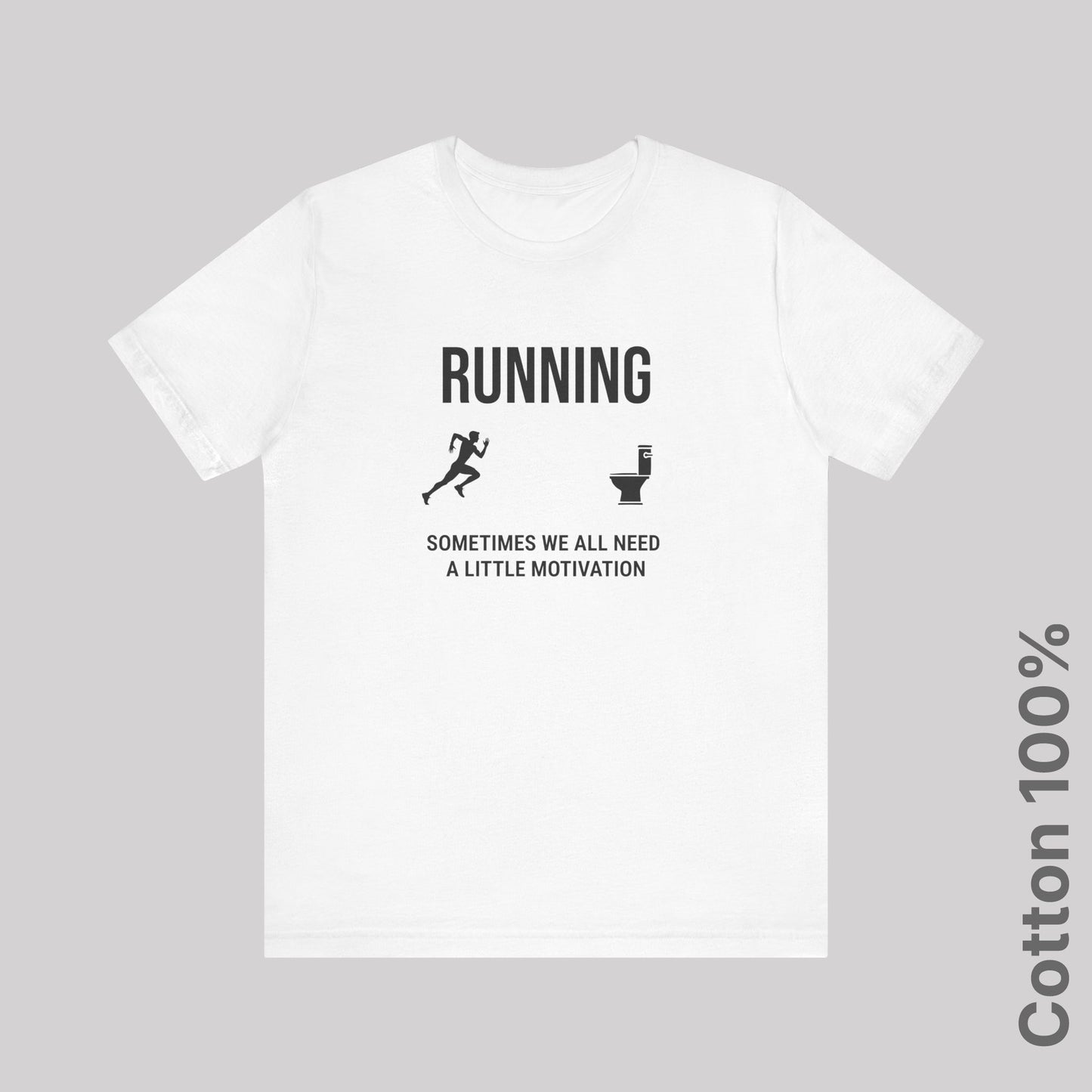 Running Sometimes we all need a little motivation (Nature calls) - 100% Cotton Tee