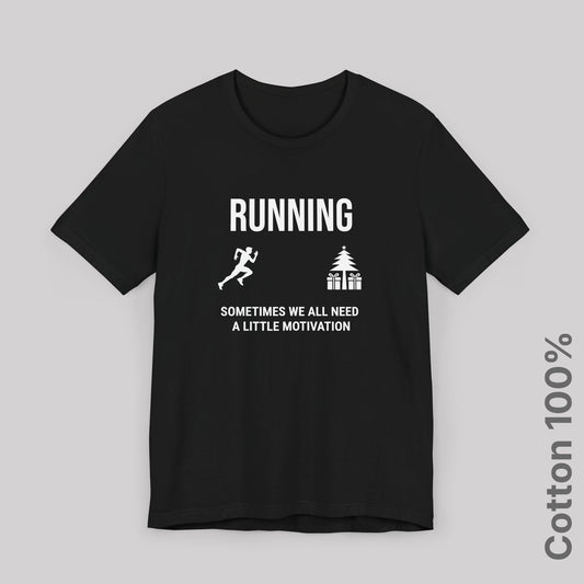 Running Sometimes we all need a little motivation (Christmas tree) - 100% Cotton Tee