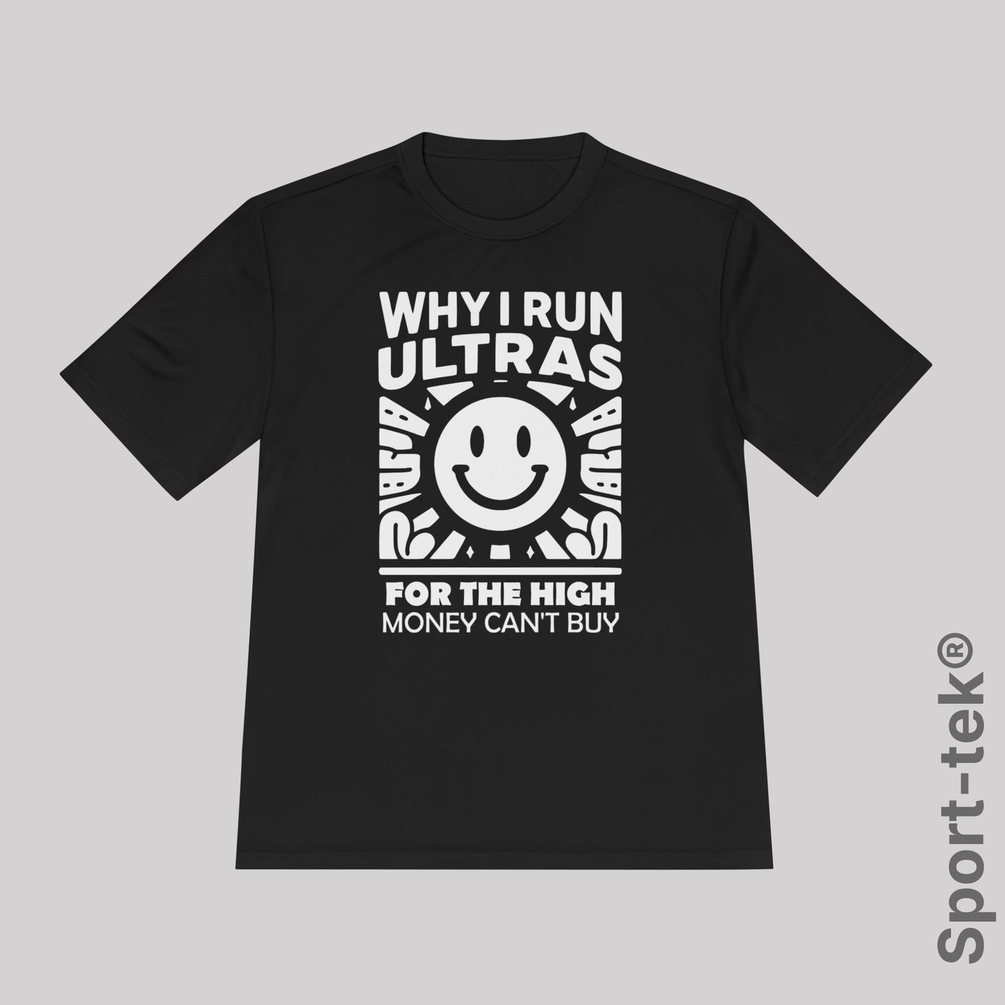 Why I Run Ultras? Fot the High Money Can't Buy - Sport-Tek® Running T-Shirt