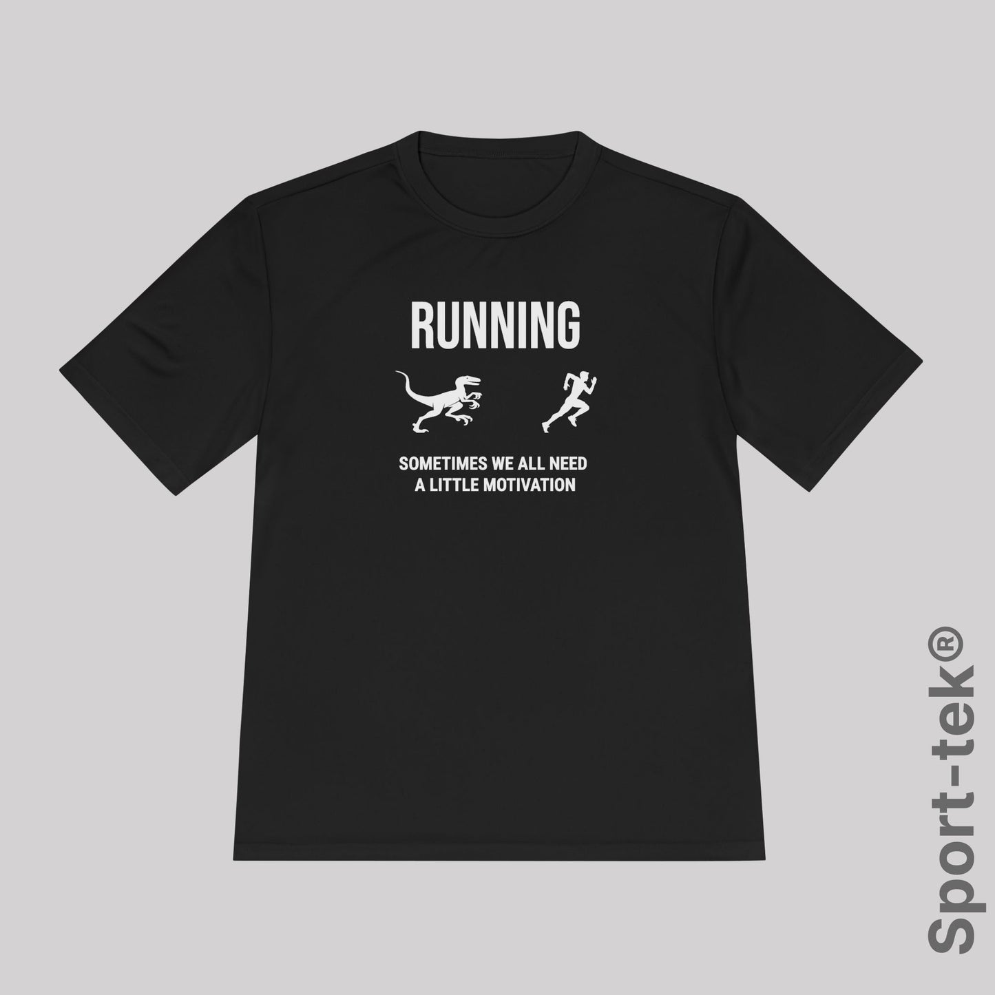 Running Sometimes we all need a little motivation (Velociraptor)  - Sport-Tek® Running Tee