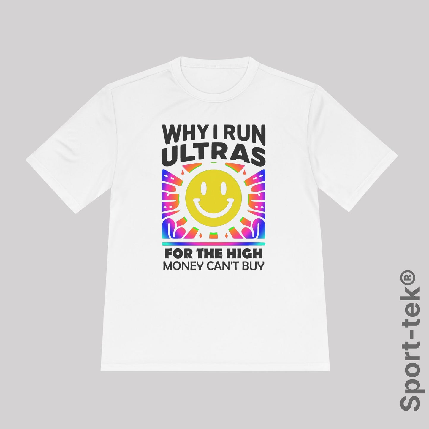 Why I Run Ultras? Fot the High Money Can't Buy - Sport-Tek® Running T-Shirt