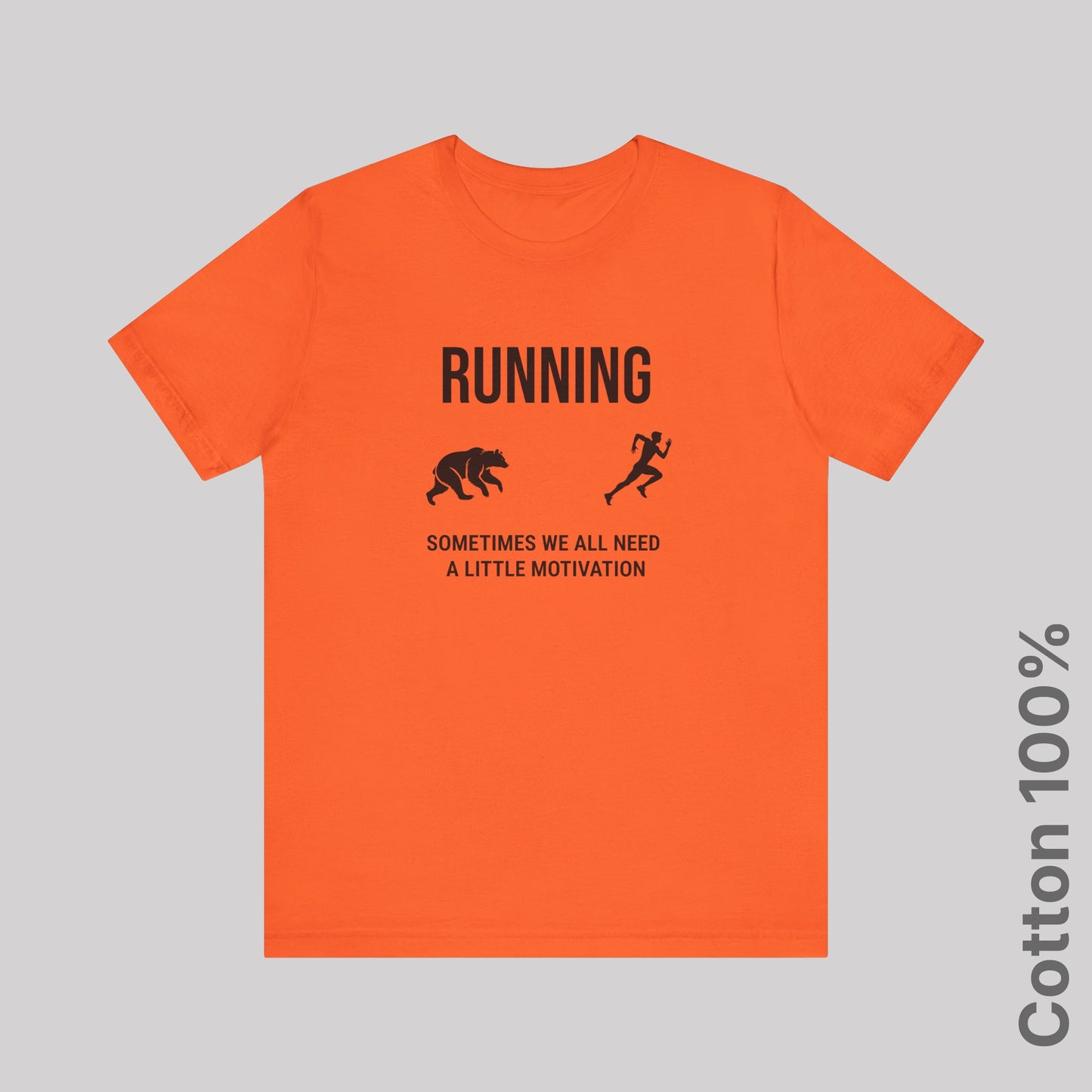 Running Sometimes we all need a little motivation (grizzly bear) - 100% Cotton Tee