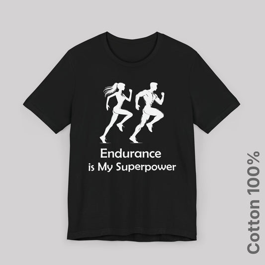 Endurance is My Superpower - 100% Cotton Tee