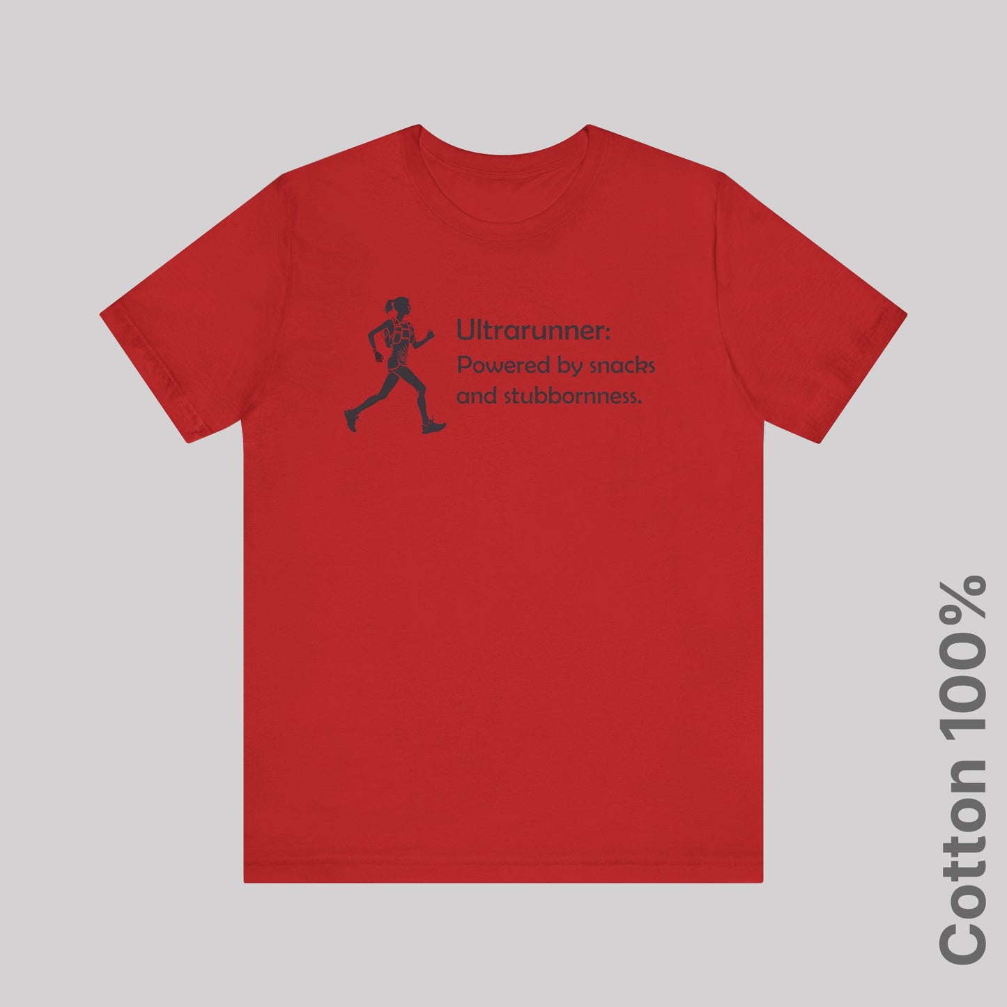 Ultrarunner: Powered by snacks and stubbornness. Woman - 100% Cotton Tee