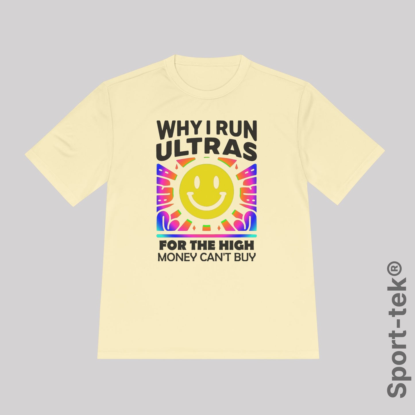 Why I Run Ultras? Fot the High Money Can't Buy - Sport-Tek® Running T-Shirt