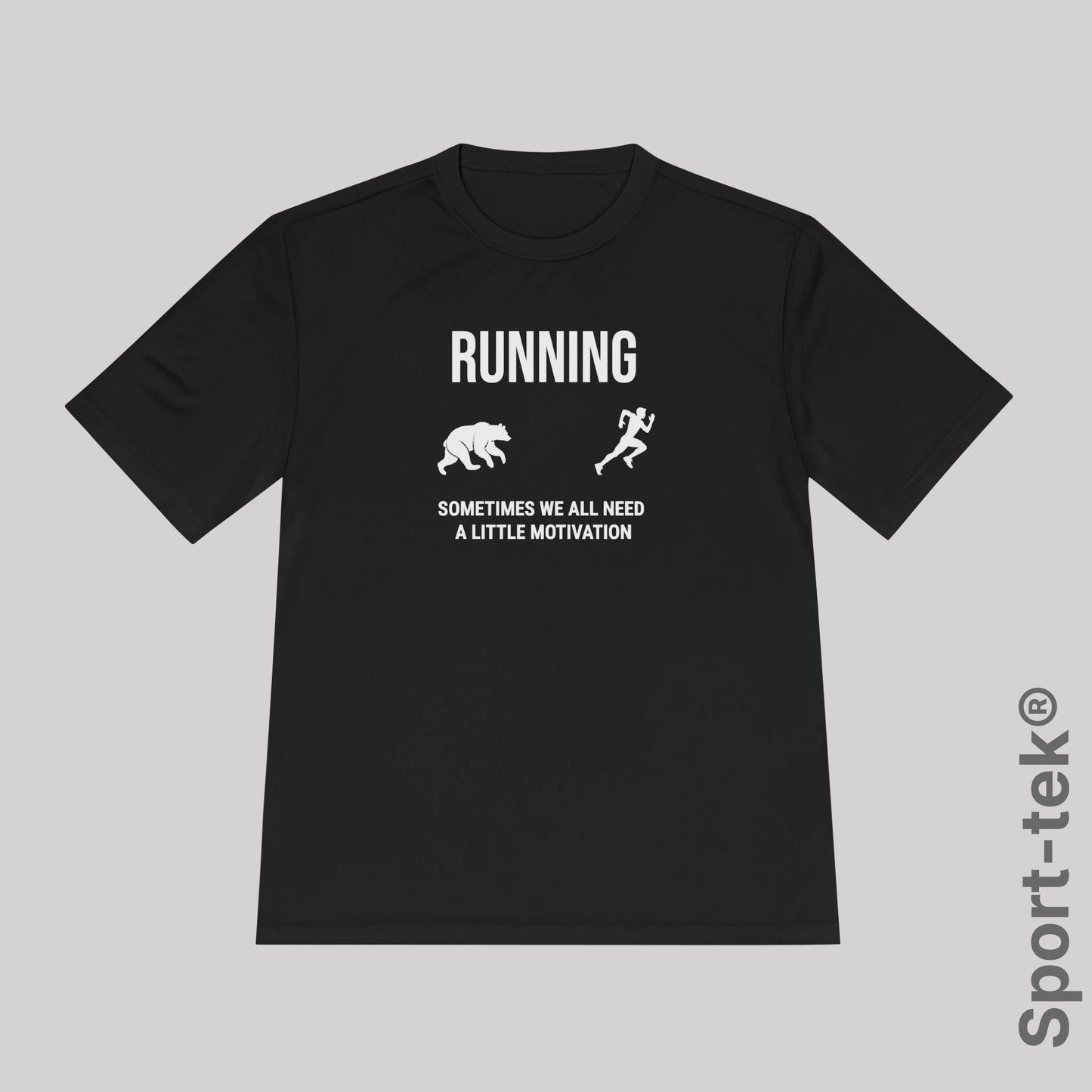 Running Sometimes we all need a little motivation (Grizzly Bear)  - Sport-Tek® Running Tee