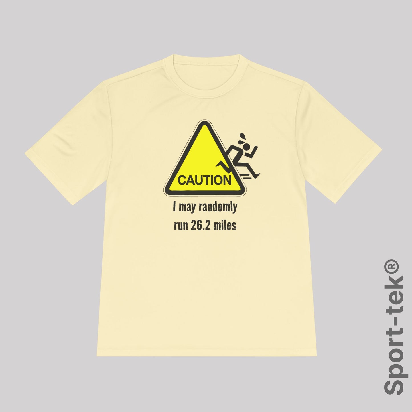 Caution: I may randomly run 26.2 miles - Sport-Tek® Running Tee