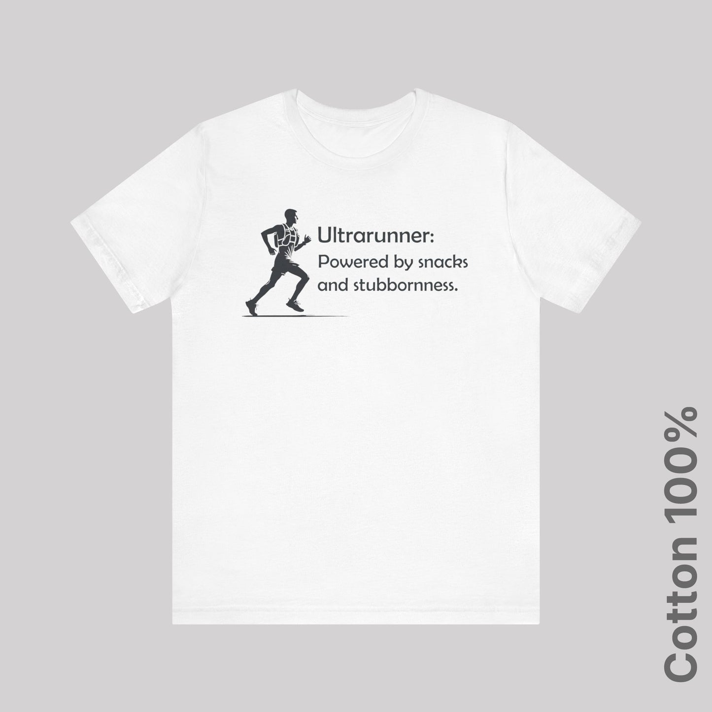 Ultrarunner: Powered by snacks and stubbornness. Man - 100% Cotton Tee