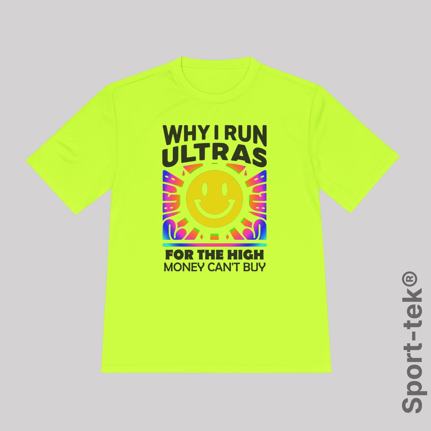 Why I Run Ultras? Fot the High Money Can't Buy - Sport-Tek® Running T-Shirt