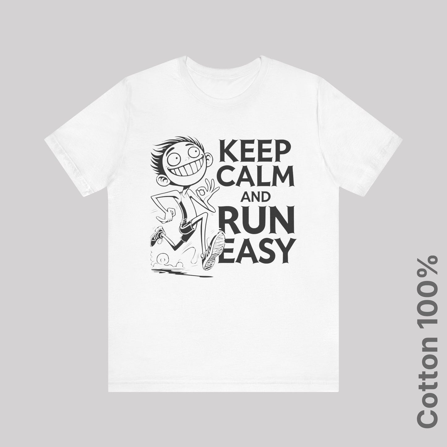 Keep Calm and Run Easy 100% Cotton Tee