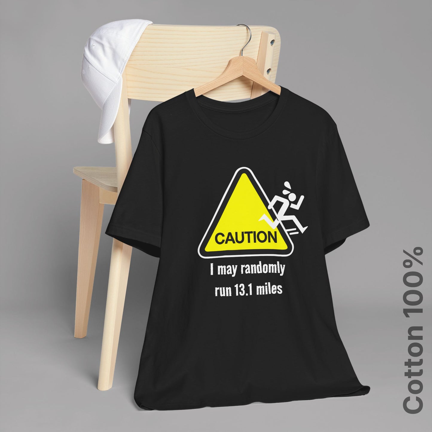 Caution: I may randomly run 13.1 miles - 100% Cotton Tee