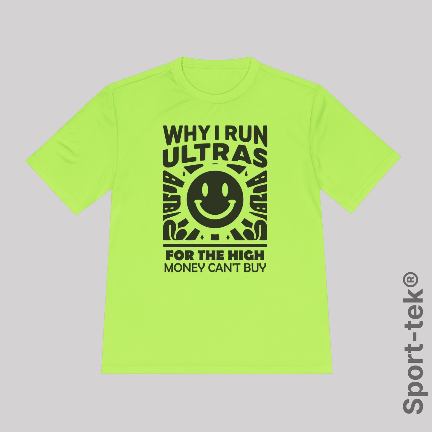 Why I Run Ultras? Fot the High Money Can't Buy - Sport-Tek® Running T-Shirt