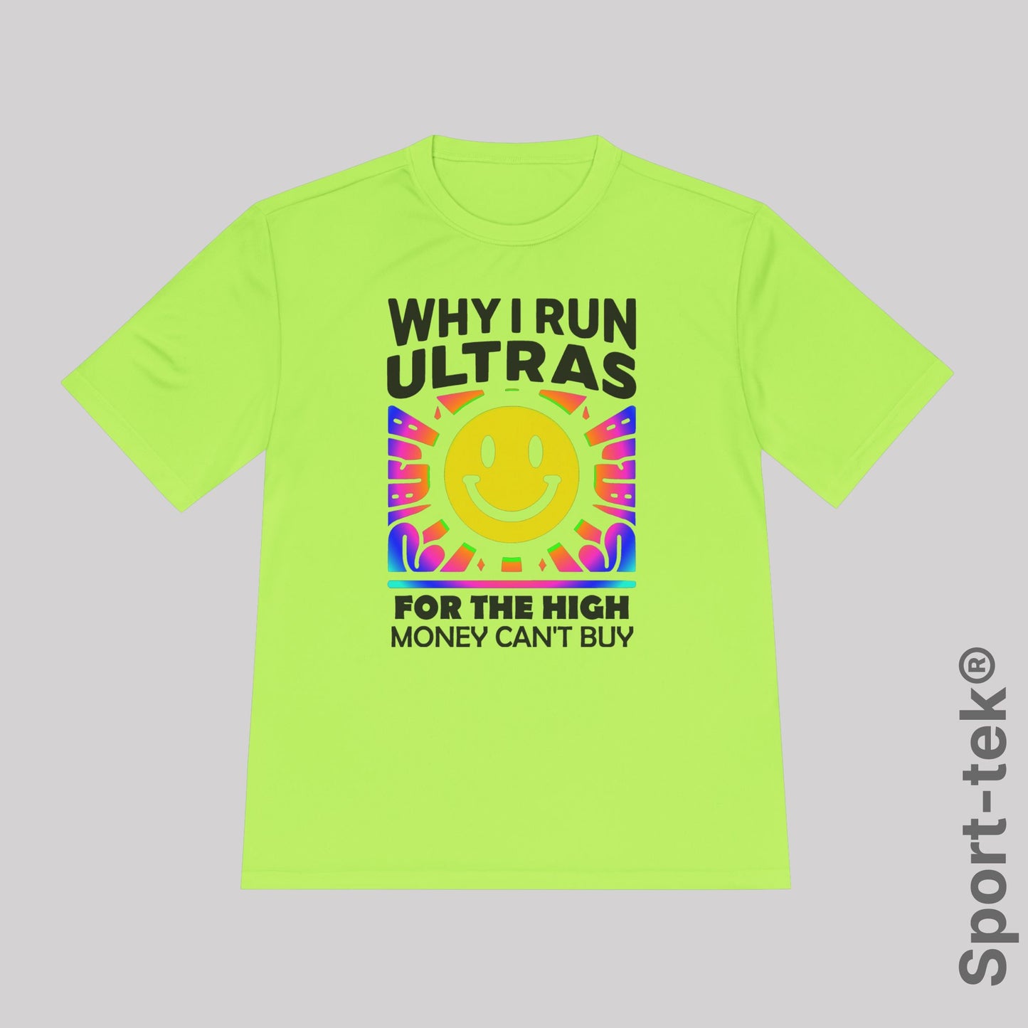 Why I Run Ultras? Fot the High Money Can't Buy - Sport-Tek® Running T-Shirt