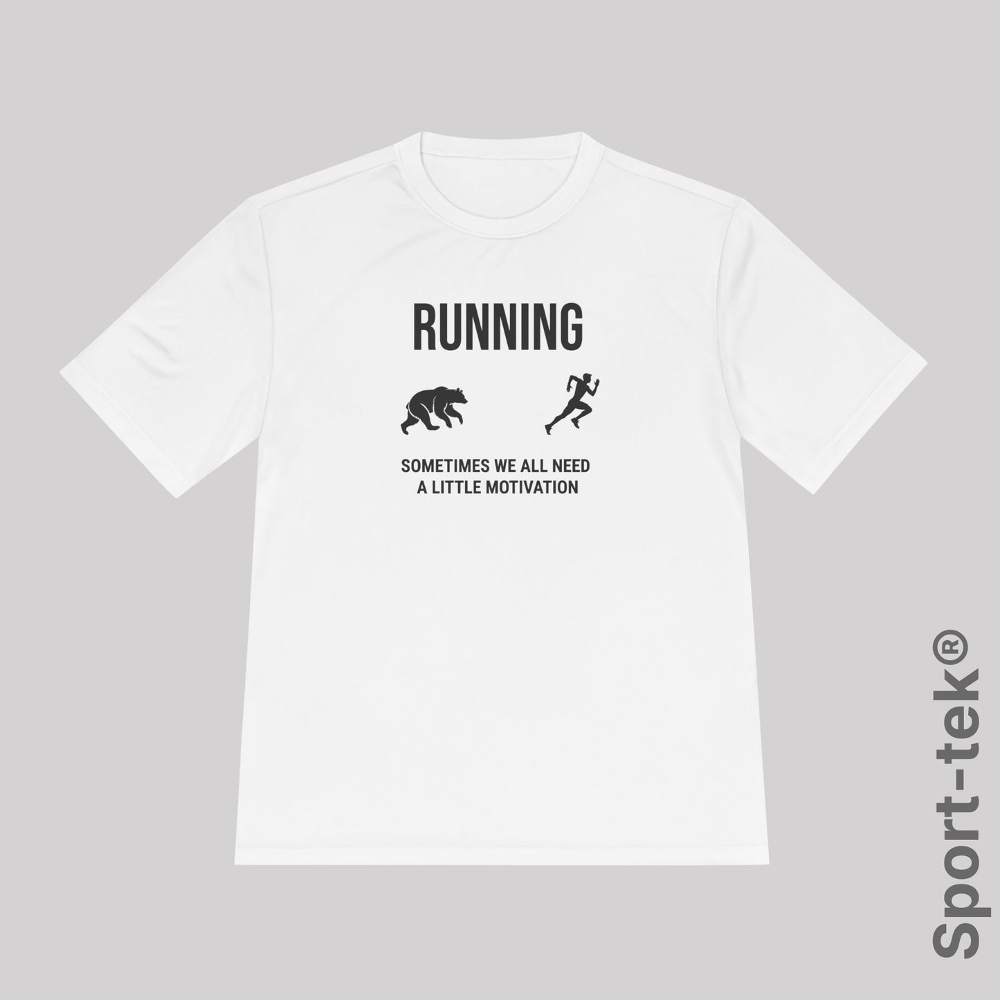 Running Sometimes we all need a little motivation (Grizzly Bear)  - Sport-Tek® Running Tee