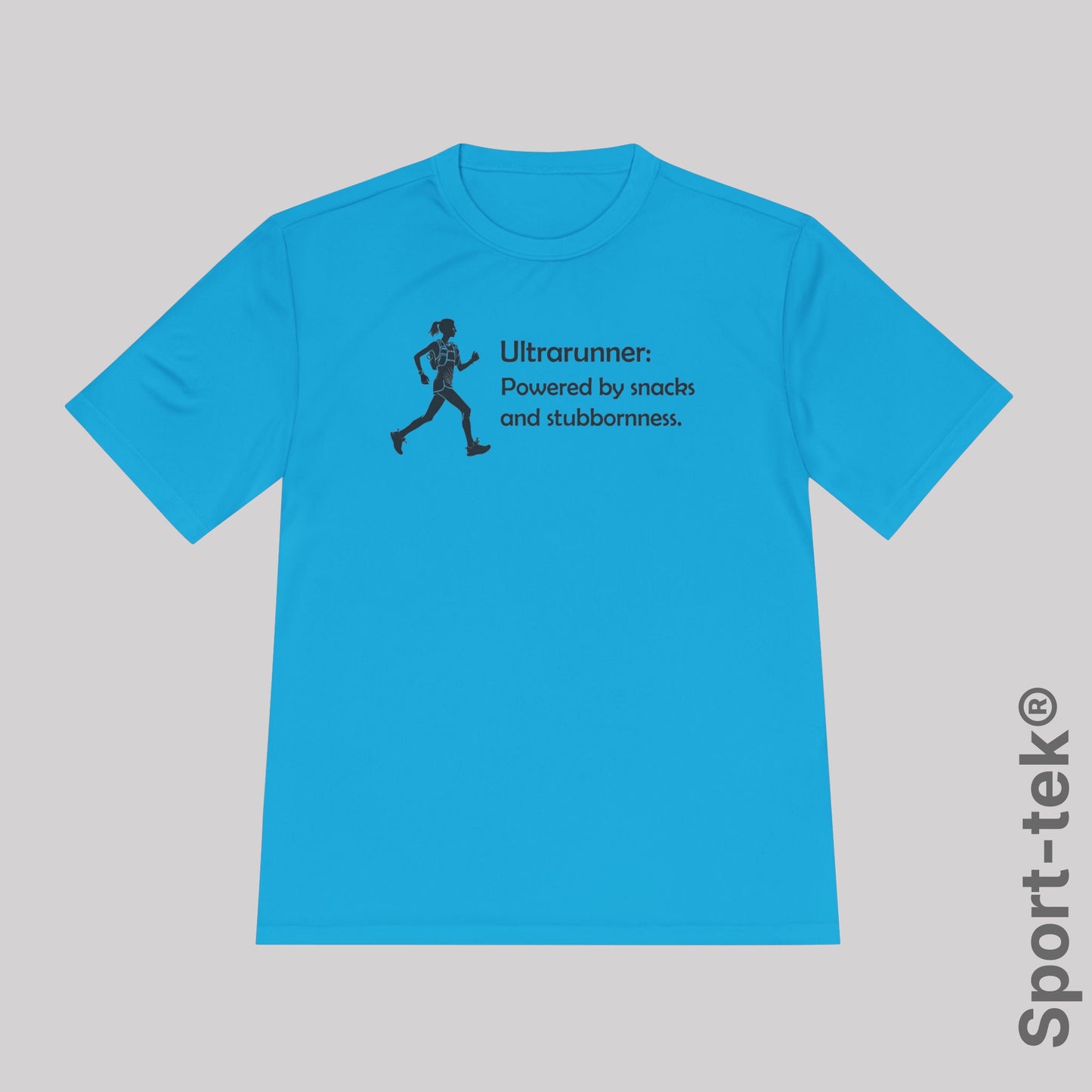 Ultrarunner: Powered by snacks and stubbornness. Woman - Sport-Tek® Running Tee