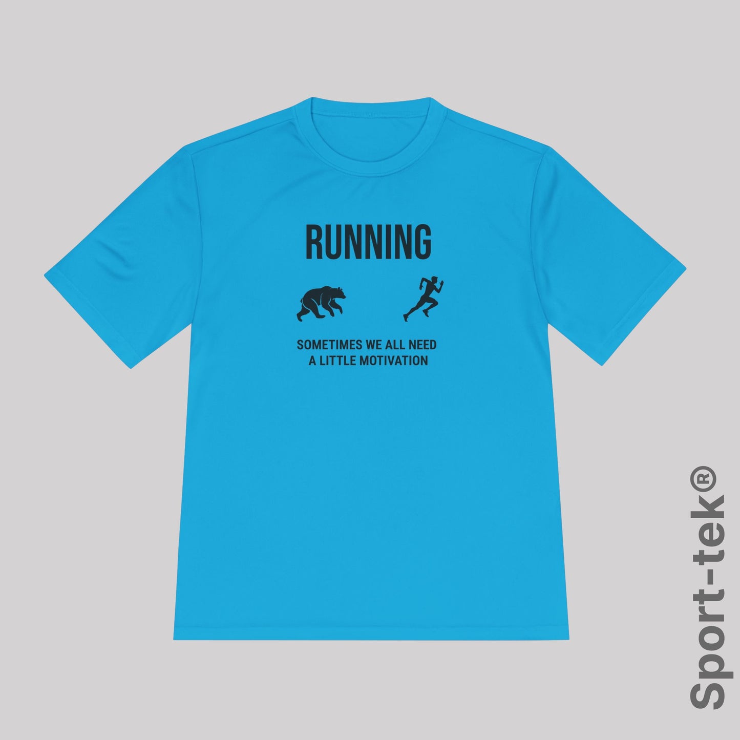 Running Sometimes we all need a little motivation (Grizzly Bear)  - Sport-Tek® Running Tee