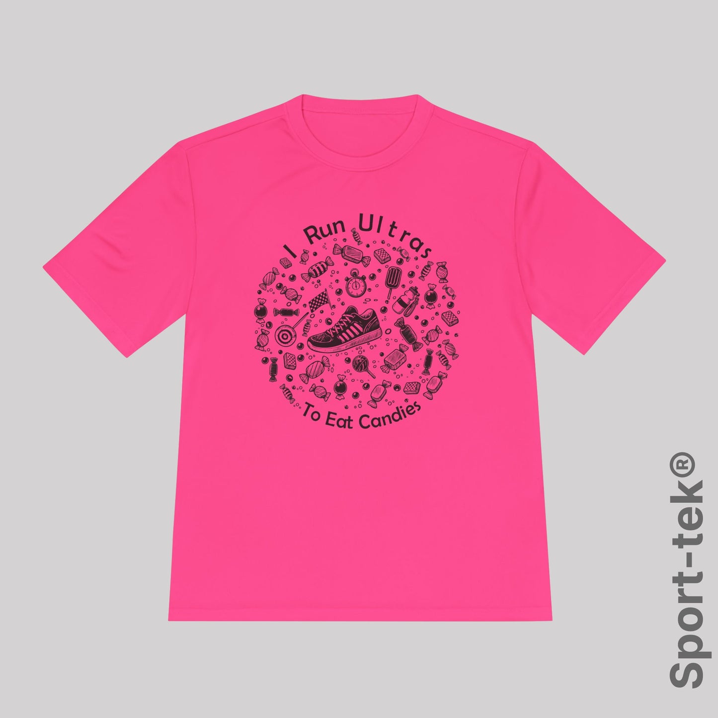 I Run Ultras To Eat Candies - Sport-Tek® Running Tee