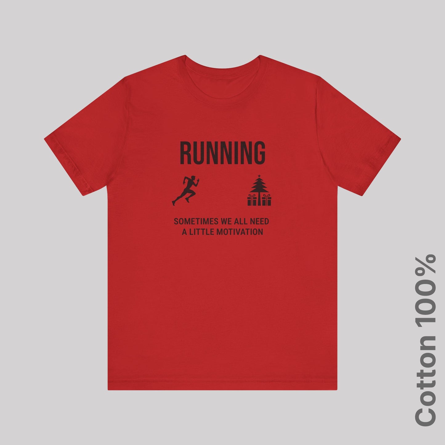 Running Sometimes we all need a little motivation (Christmas tree) - 100% Cotton Tee