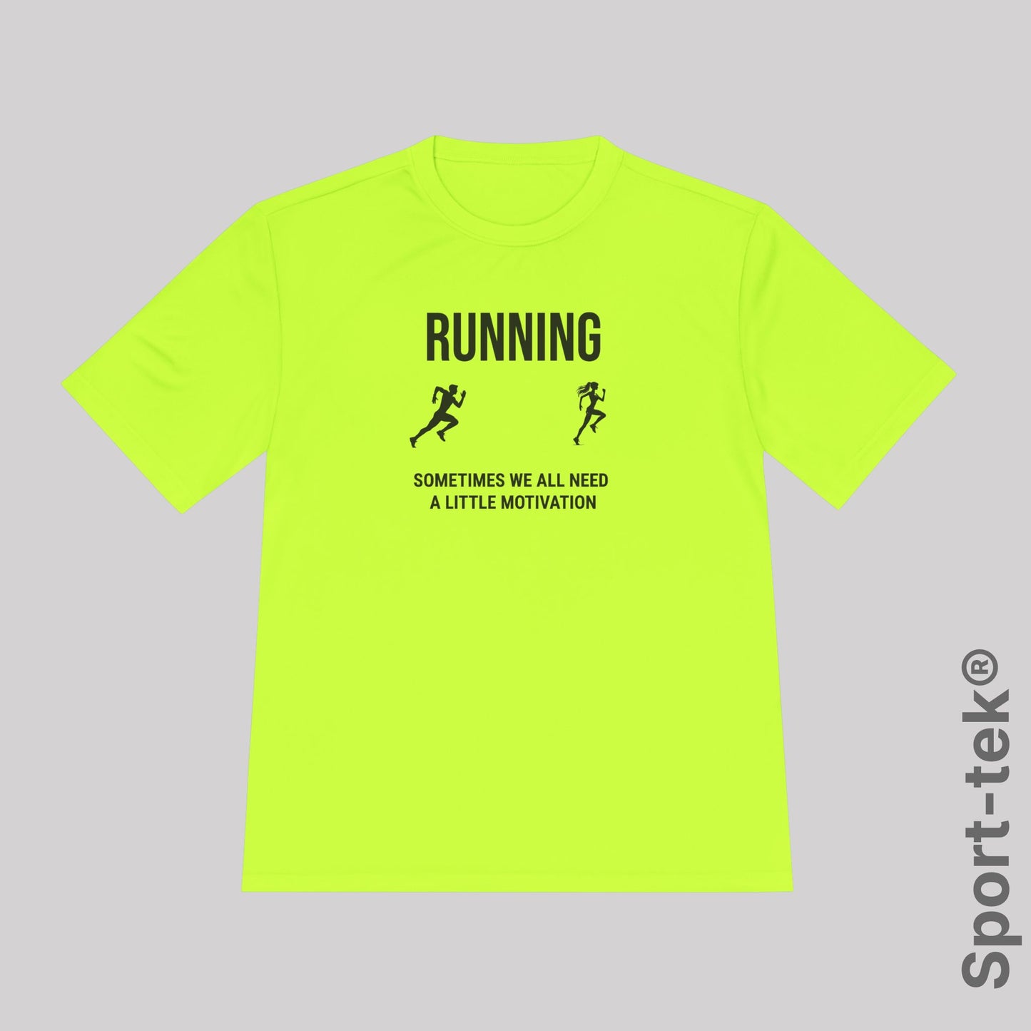 Running Sometimes we all need a little motivation (Love of your life)  - Sport-Tek® Running Tee