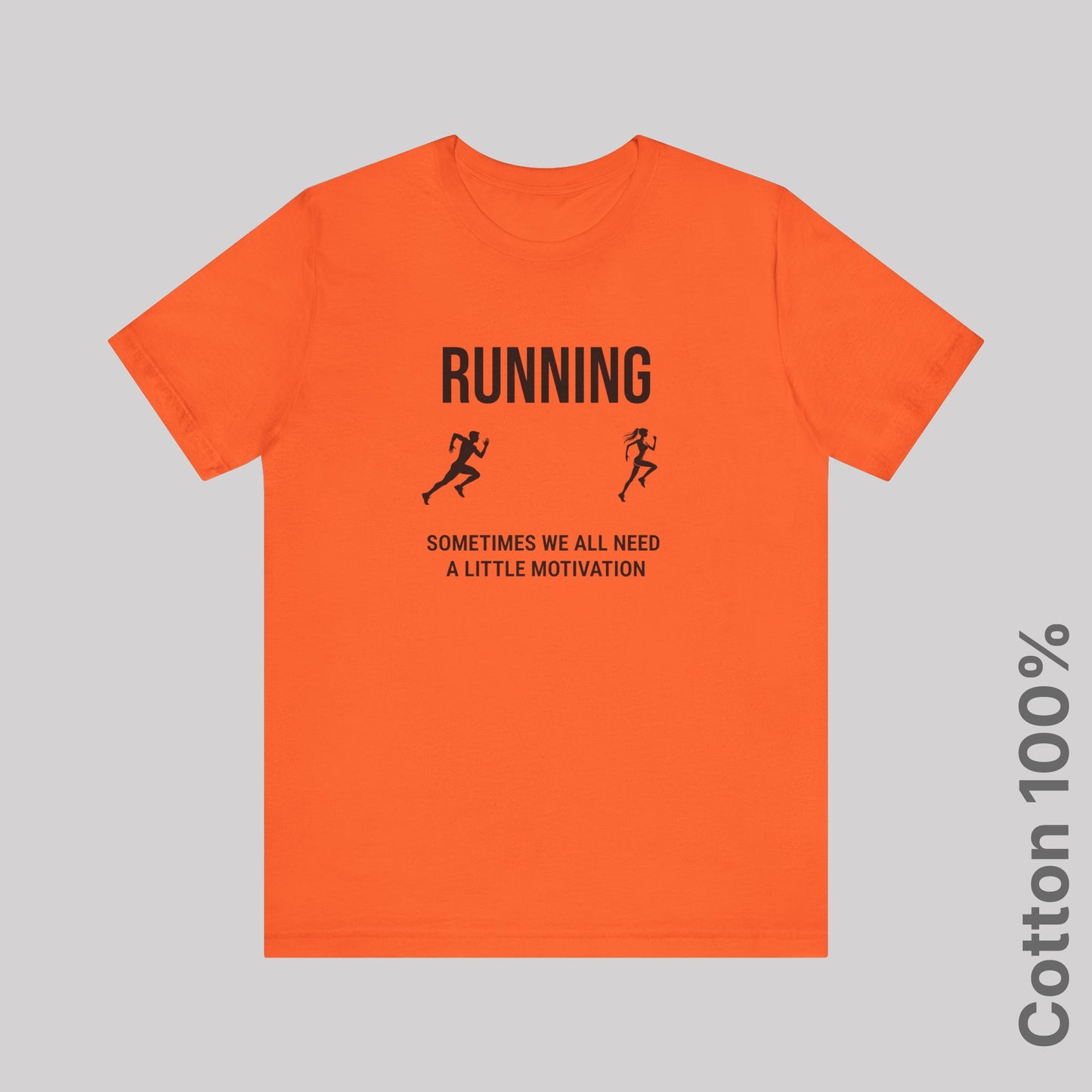 Running Sometimes we all need a little motivation (Love of your life) - 100% Cotton Tee