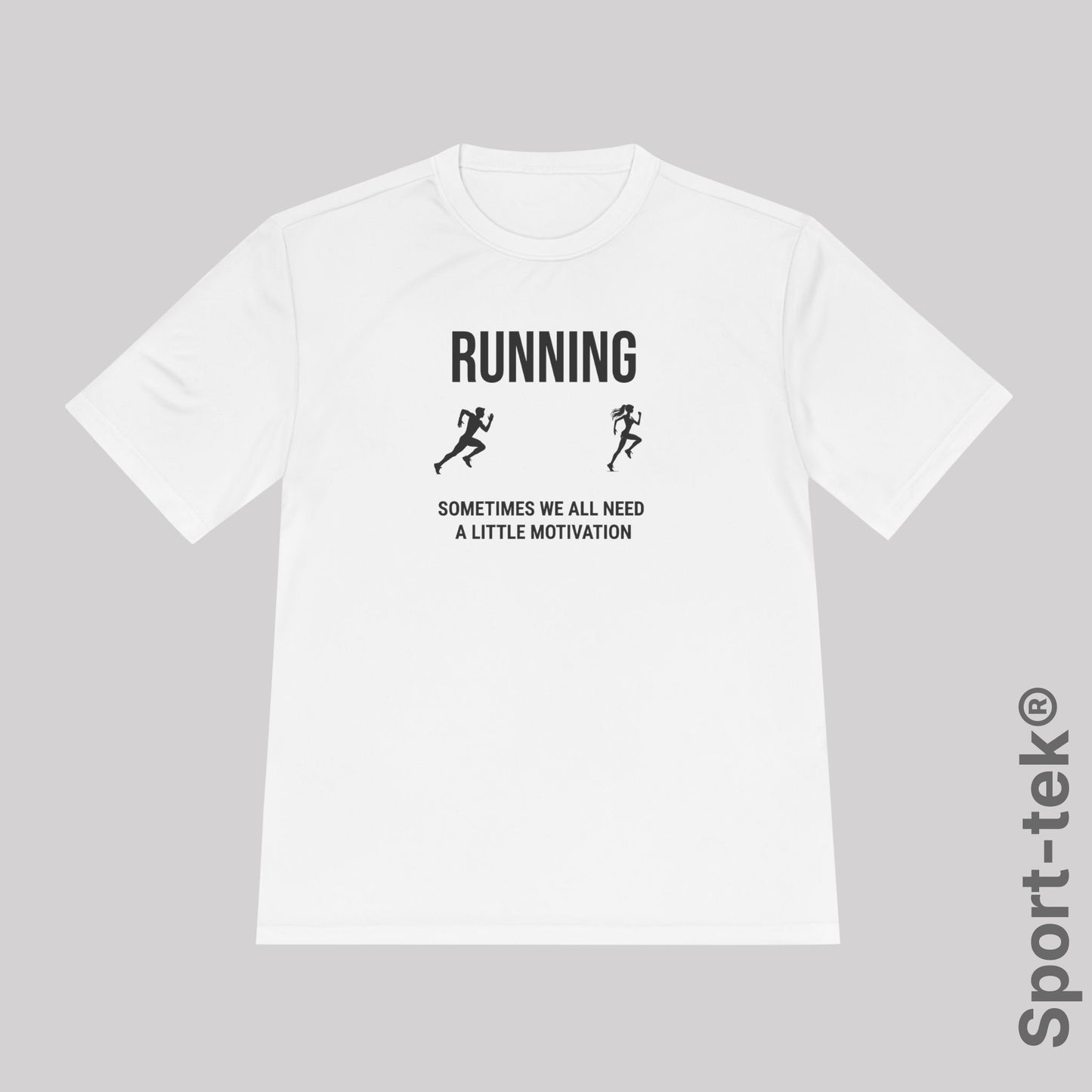 Running Sometimes we all need a little motivation (Love of your life)  - Sport-Tek® Running Tee