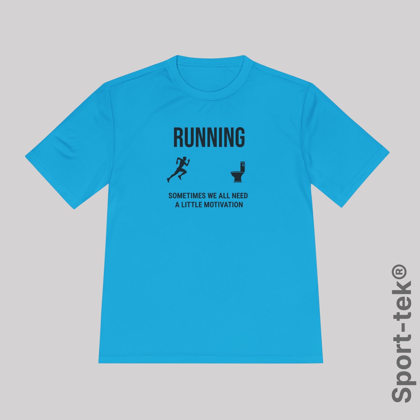 Running Sometimes we all need a little motivation (Nature calls)  - Sport-Tek® Running Tee