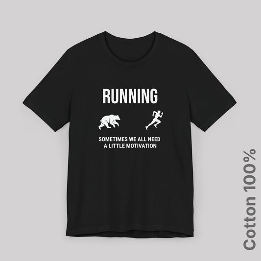 Running Sometimes we all need a little motivation (grizzly bear) - 100% Cotton Tee