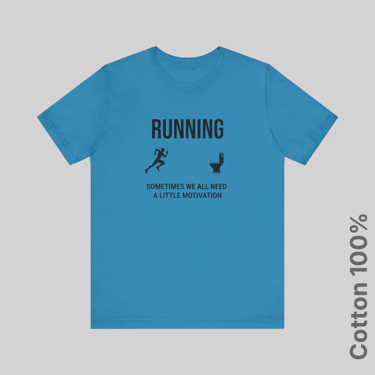 Running Sometimes we all need a little motivation (Nature calls) - 100% Cotton Tee