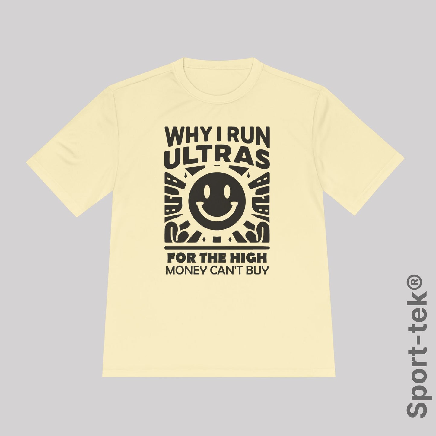 Why I Run Ultras? Fot the High Money Can't Buy - Sport-Tek® Running T-Shirt