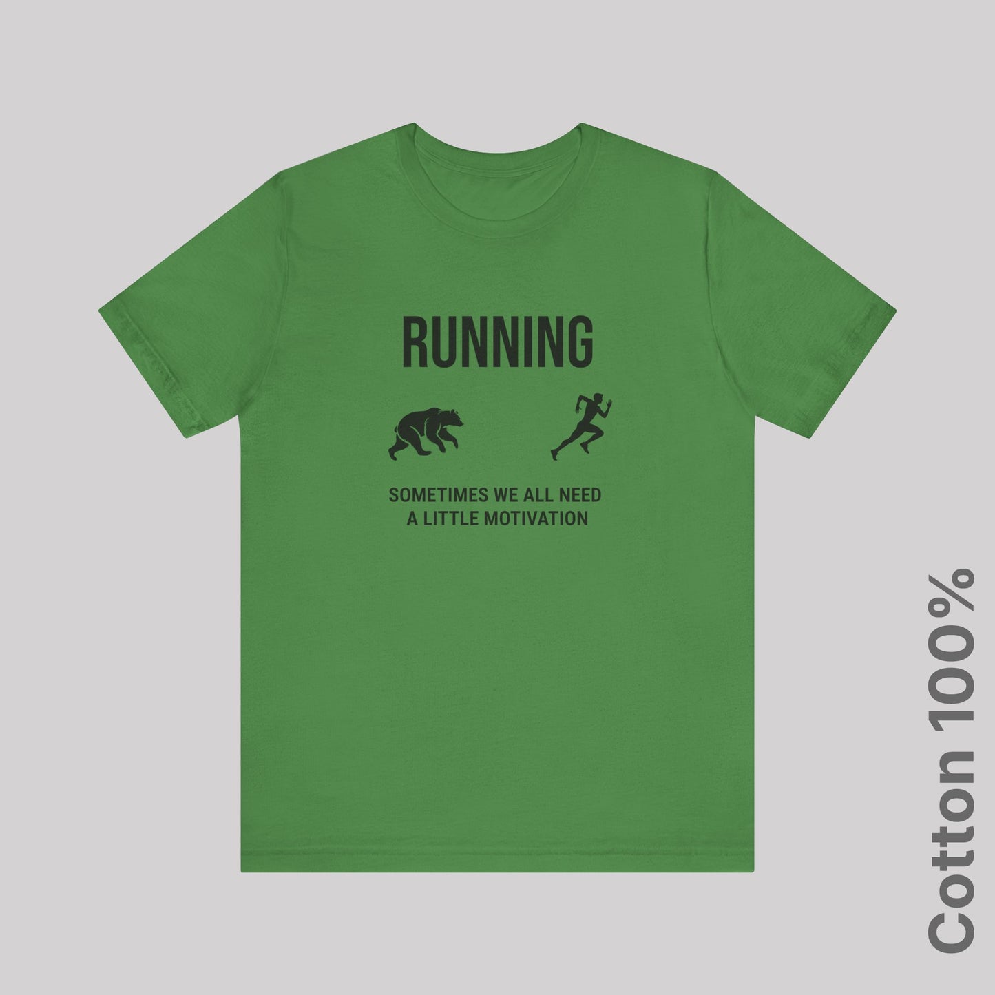 Running Sometimes we all need a little motivation (grizzly bear) - 100% Cotton Tee