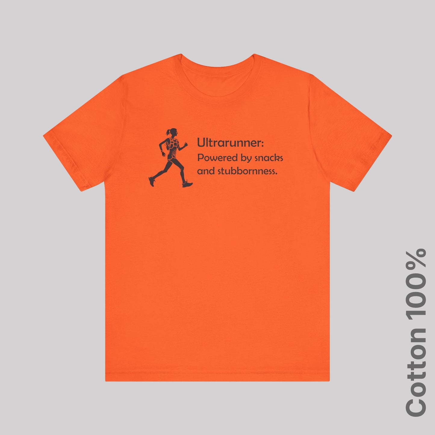 Ultrarunner: Powered by snacks and stubbornness. Woman - 100% Cotton Tee