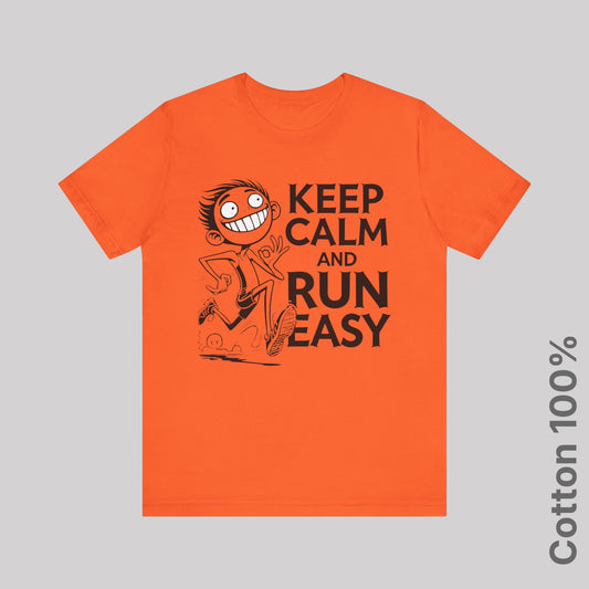 Keep Calm and Run Easy 100% Cotton Tee