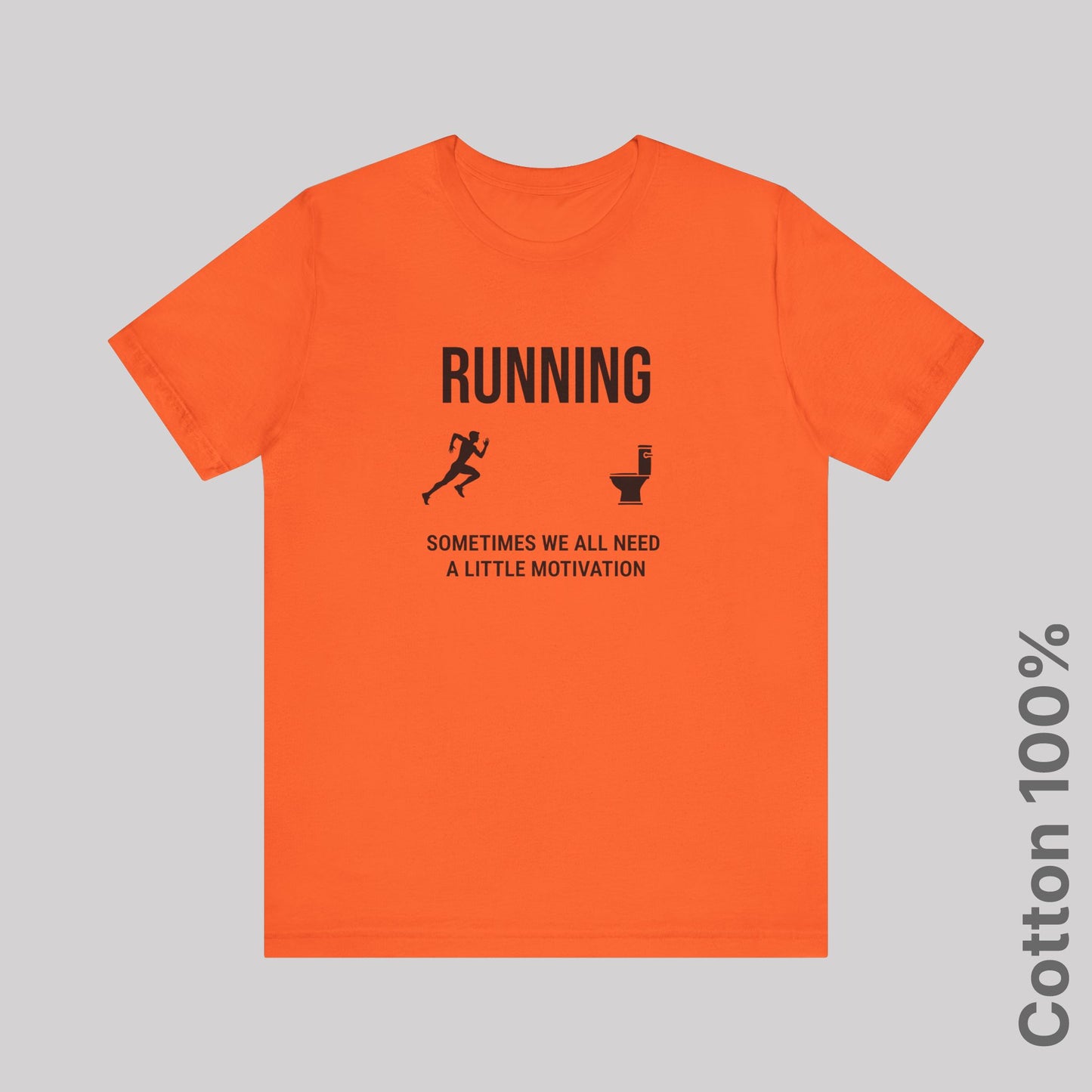 Running Sometimes we all need a little motivation (Nature calls) - 100% Cotton Tee