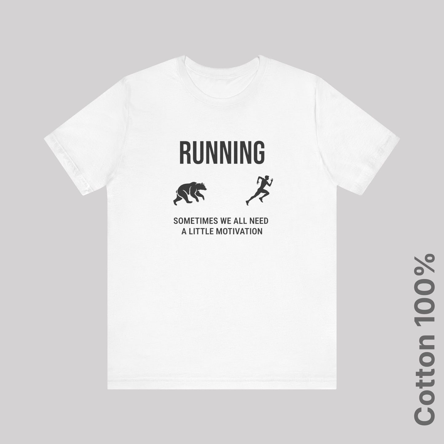 Running Sometimes we all need a little motivation (grizzly bear) - 100% Cotton Tee