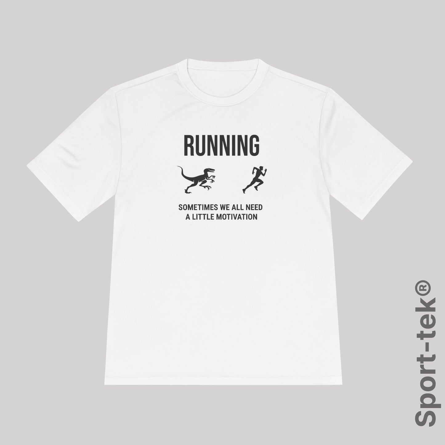 Running Sometimes we all need a little motivation (Velociraptor)  - Sport-Tek® Running Tee