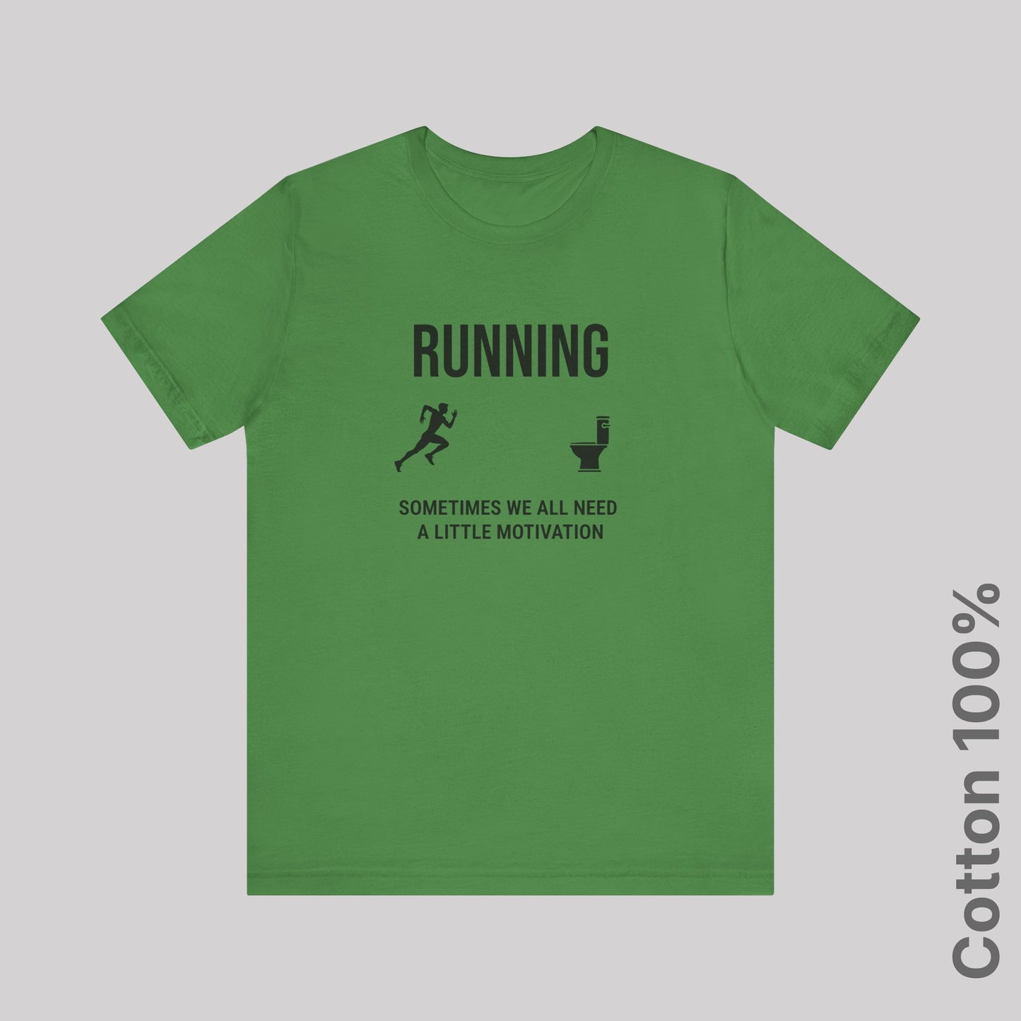 Running Sometimes we all need a little motivation (Nature calls) - 100% Cotton Tee