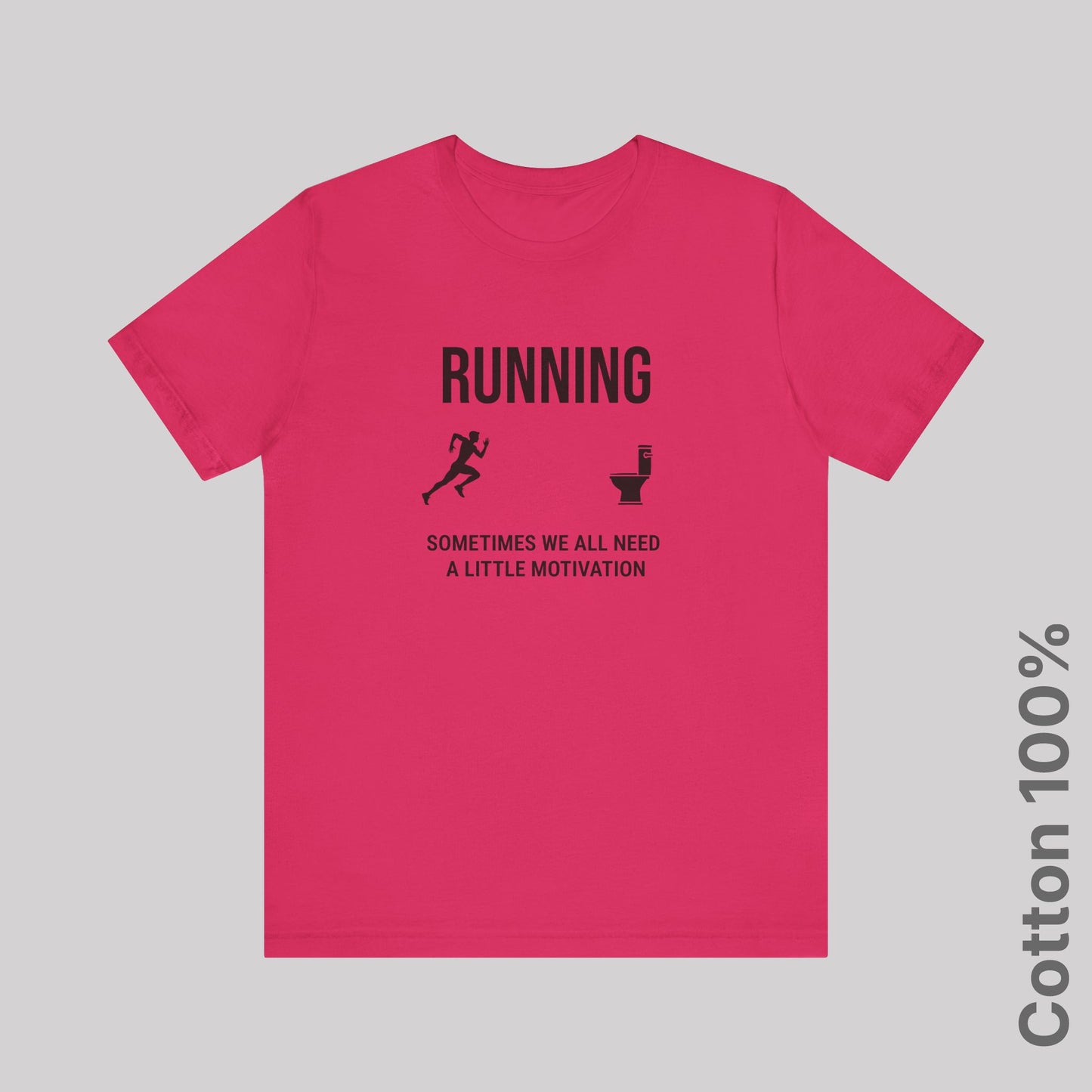 Running Sometimes we all need a little motivation (Nature calls) - 100% Cotton Tee