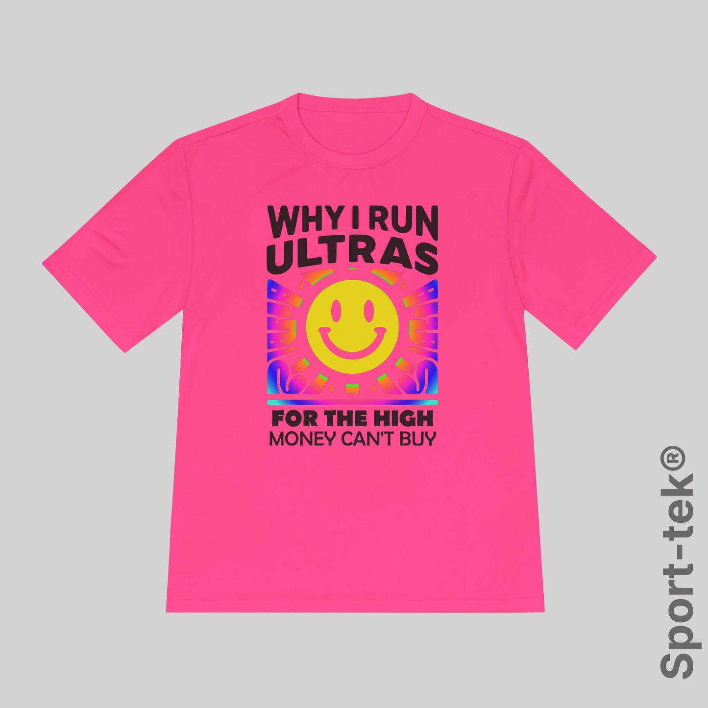 Why I Run Ultras? Fot the High Money Can't Buy - Sport-Tek® Running T-Shirt