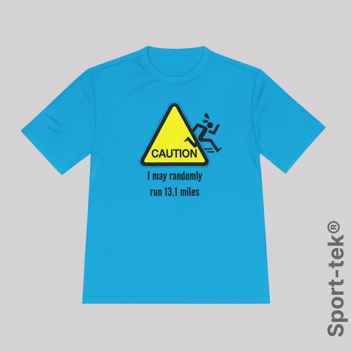 Caution: I may randomly run 13.1 miles - Sport-Tek® Running Tee