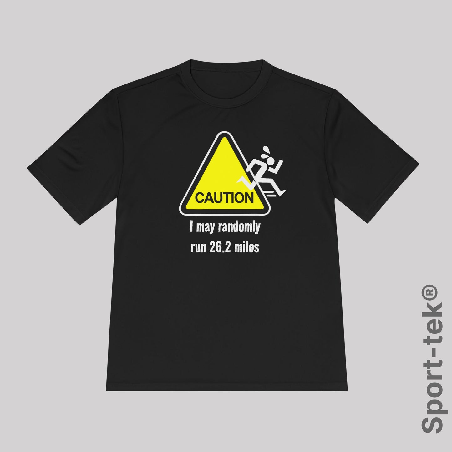 Caution: I may randomly run 26.2 miles - Sport-Tek® Running Tee