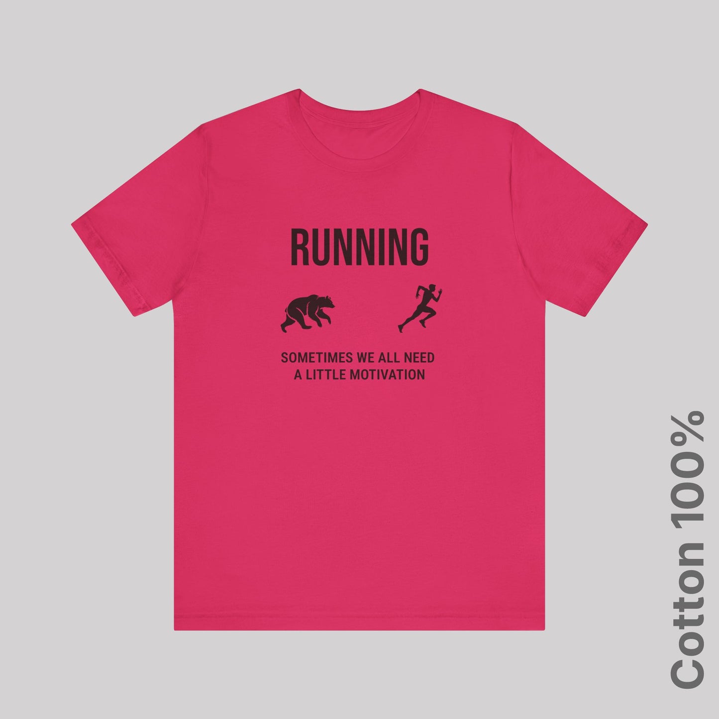 Running Sometimes we all need a little motivation (grizzly bear) - 100% Cotton Tee