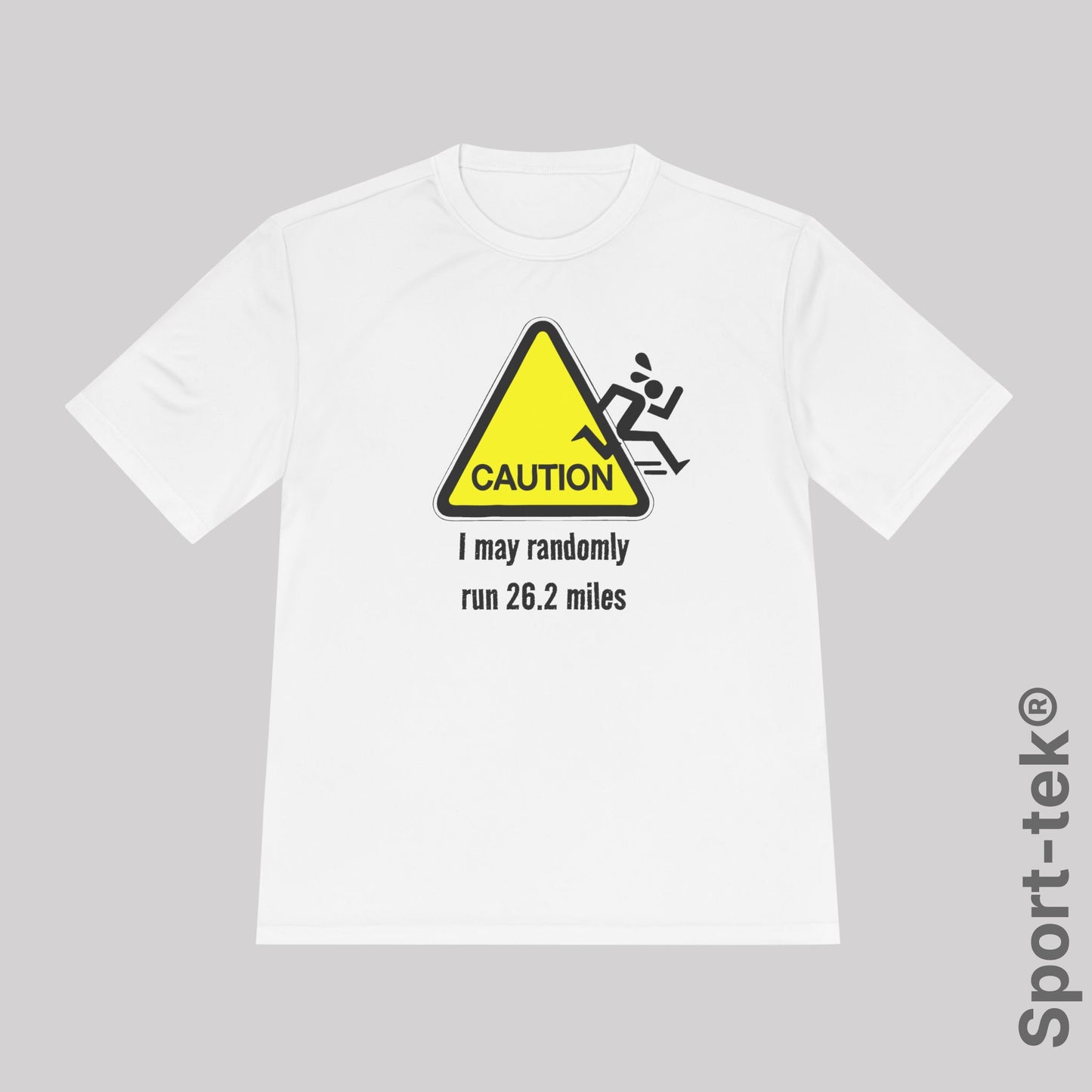 Caution: I may randomly run 26.2 miles - Sport-Tek® Running Tee