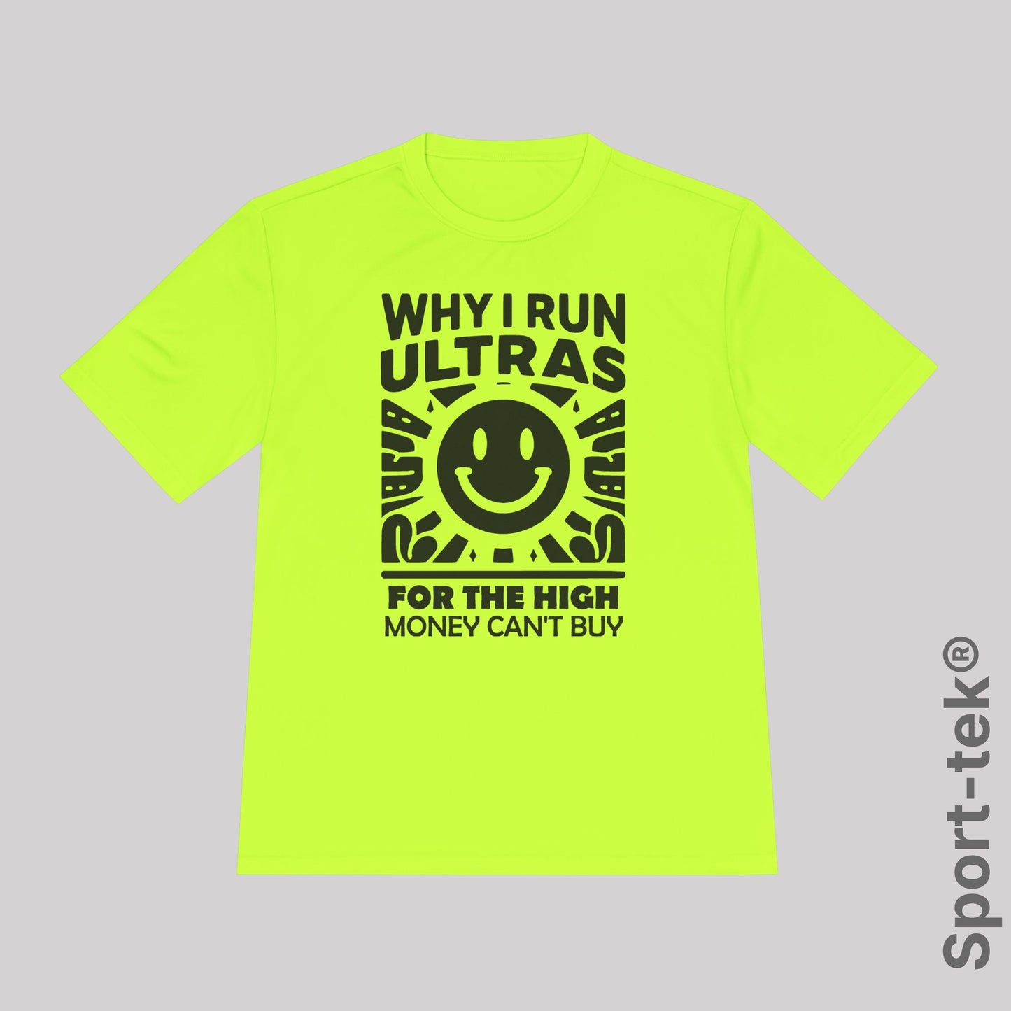 Why I Run Ultras? Fot the High Money Can't Buy - Sport-Tek® Running T-Shirt