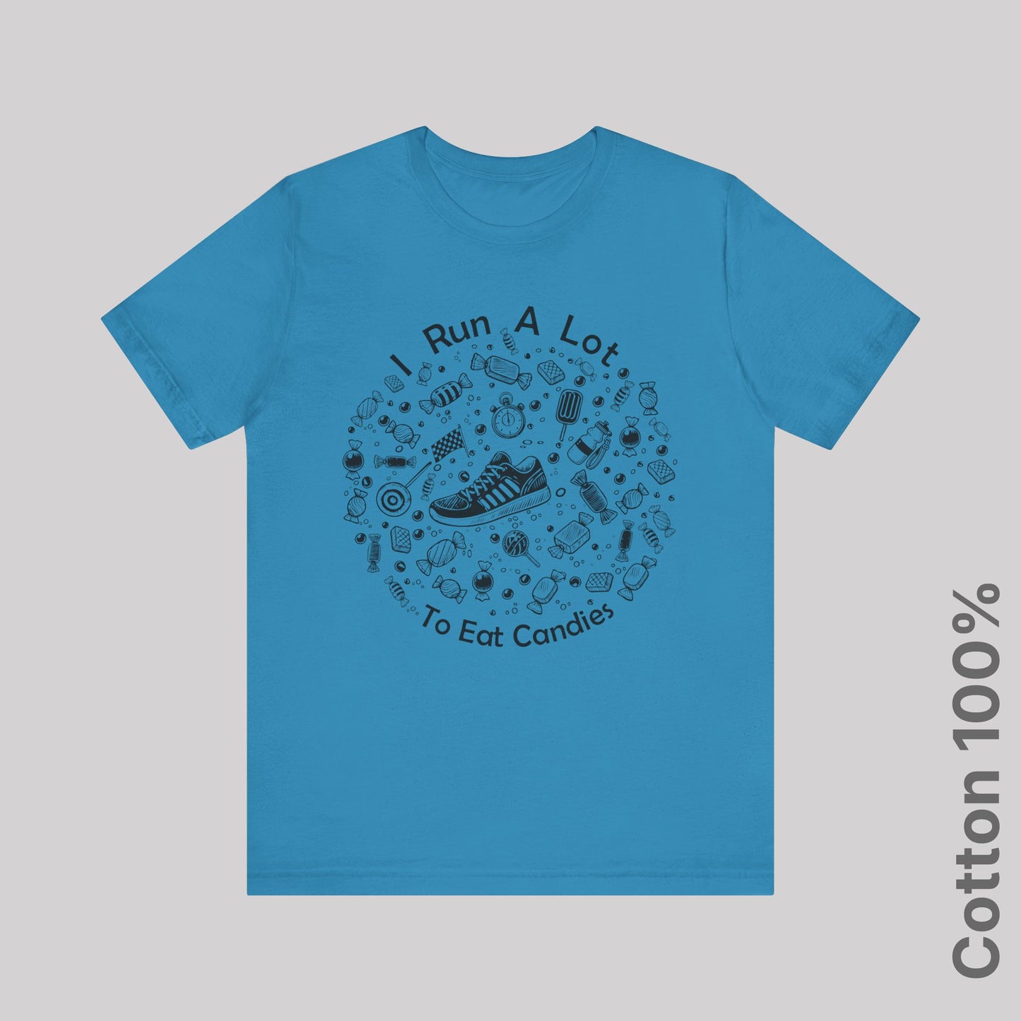 I Run A Lot To Eat Candies - 100% Cotton Tee