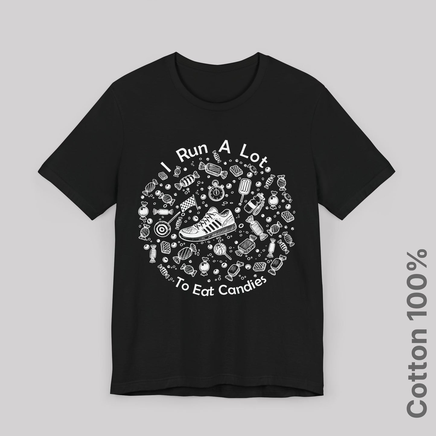 I Run A Lot To Eat Candies - 100% Cotton Tee