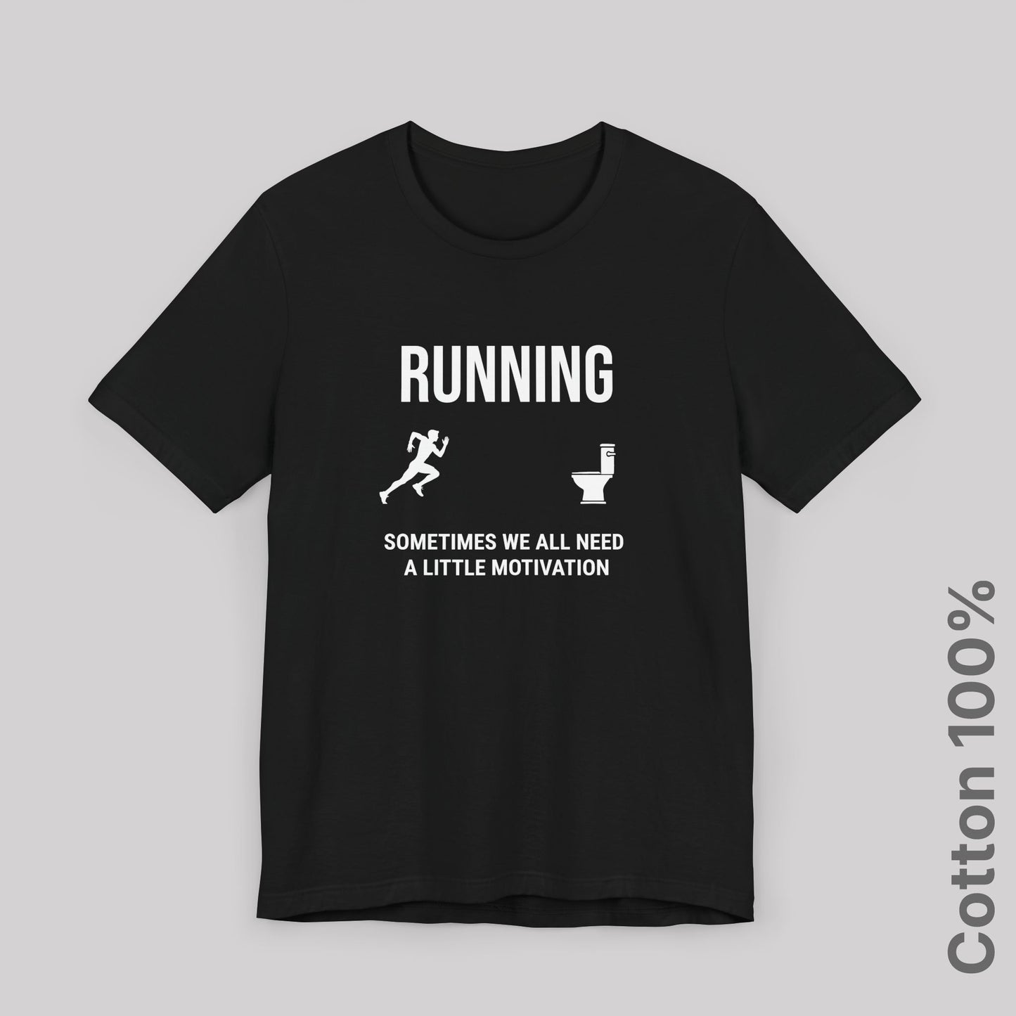 Running Sometimes we all need a little motivation (Nature calls) - 100% Cotton Tee