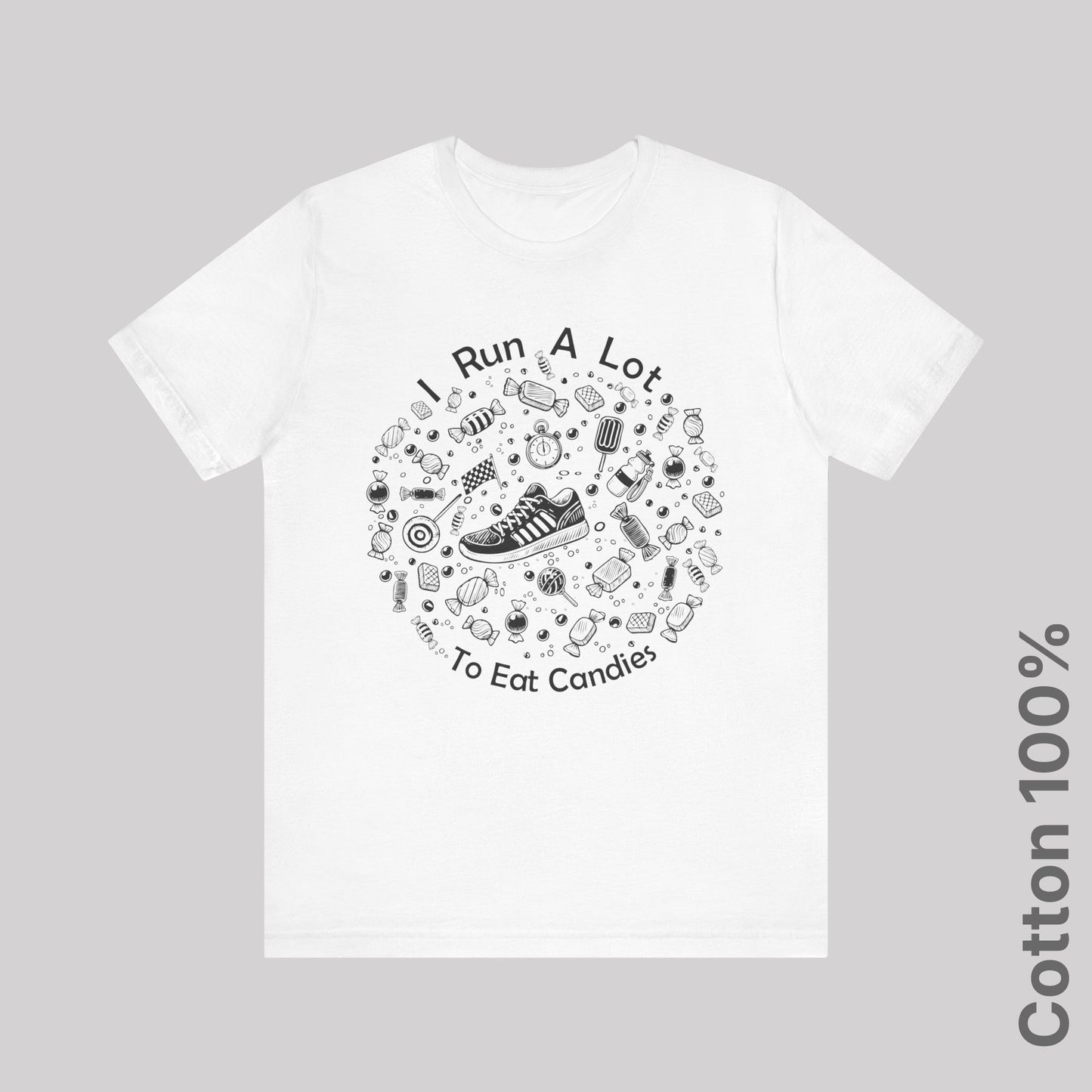 I Run A Lot To Eat Candies - 100% Cotton Tee