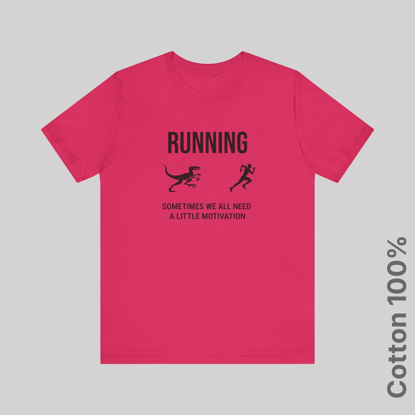 Running Sometimes we all need a little motivation (Velociraptor) - 100% Cotton Tee