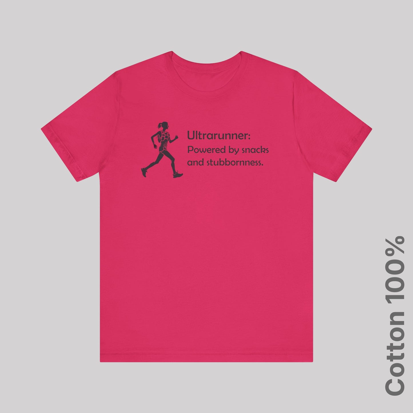 Ultrarunner: Powered by snacks and stubbornness. Woman - 100% Cotton Tee