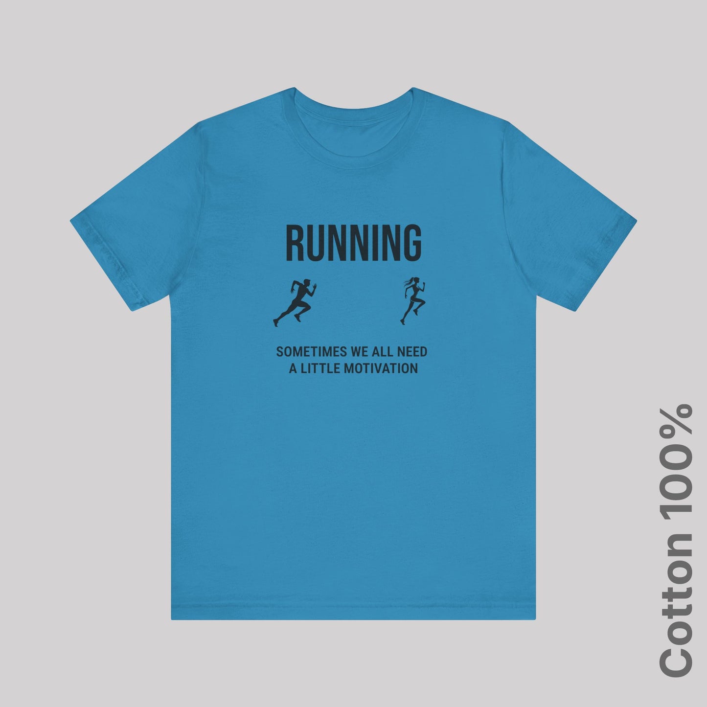 Running Sometimes we all need a little motivation (Love of your life) - 100% Cotton Tee